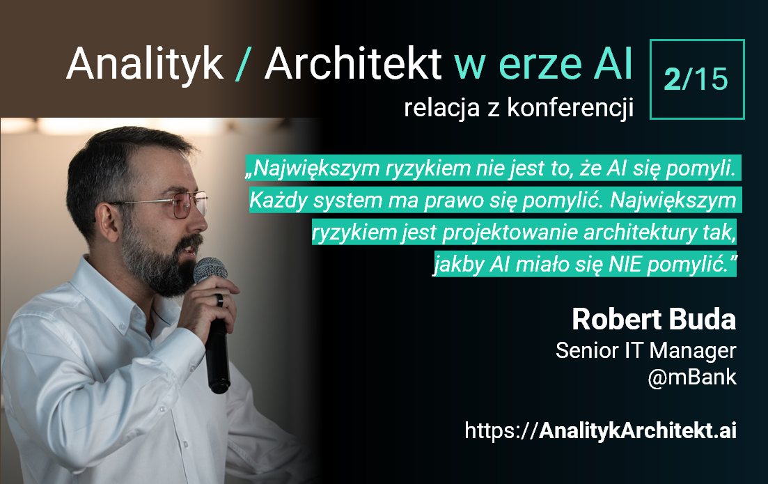 Robert Buda, mBank - Analityk / Architekt w erze AI, relacja z konferencji 2/15