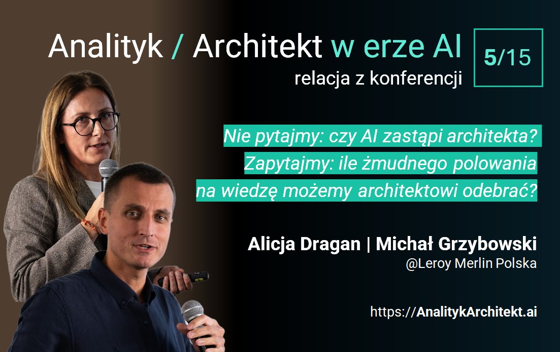 Alicja Dragan i Michał Grzybowski, Leroy Merlin - relacja z konferencji 5/15