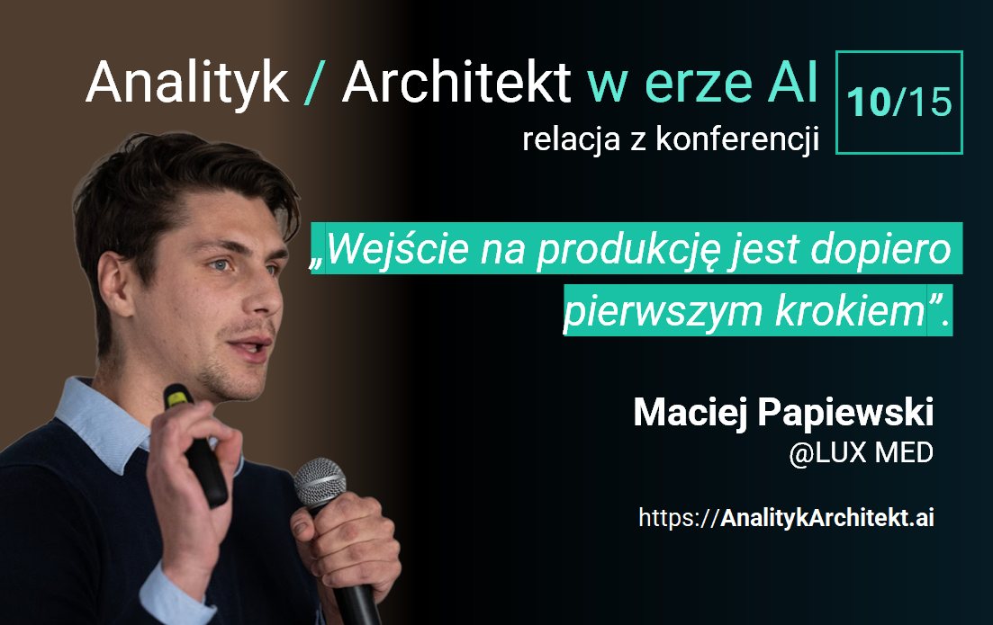 Maciej Papiewski, LUX MED - relacja z konferencji 10/15